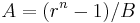 A = (r^n -1)/B