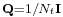 \scriptstyle \mathbf{Q}=1/N_t \mathbf{I}