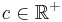 c\in\mathbb{R^{%2B}}