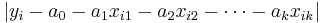 |y_i - a_0 - a_1x_{i1} - a_2x_{i2} - \cdots - a_kx_{ik}|