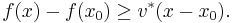 f(x)-f(x_0)\ge v^*(x-x_0).