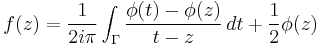  f(z)={1\over2i\pi} \int_\Gamma{\phi(t)-\phi(z)\over{t-z}}\, dt
%2B {1\over2} \phi(z) 