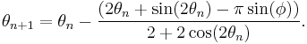  \theta_{n%2B1} = \theta_n - \frac{(2\theta_n %2B \sin(2\theta_n) - \pi \sin(\phi))}{2 %2B 2\cos(2\theta_n)}.\,