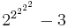 {2^{2^{2^{2^{2}}}}}-3