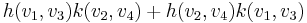 h(v_1,v_3)k(v_2,v_4)%2Bh(v_2,v_4)k(v_1,v_3)\,