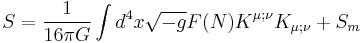 S={1\over 16\pi G}\int d^4 x \sqrt{-g} F(N)K^{\mu;\nu}K_{\mu;\nu}%2BS_m