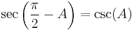 \sec\left(\frac{\pi}{2} - A\right) = \csc(A)