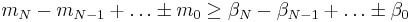 m_N - m_{N-1} %2B \ldots \pm m_0 \geq \beta_N - \beta_{N-1} %2B \ldots \pm \beta_0