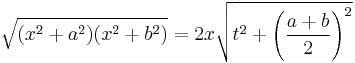 \sqrt{(x^2 %2B a^2) (x^2 %2B b^2)} = 2x \sqrt{t^2 %2B \left( \frac{a %2B b}{2}\right)^2}