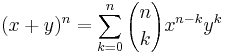 (x%2By)^n=\sum_{k=0}^n{n \choose k}x^{n-k}y^{k}