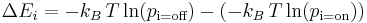 \Delta E_i = -k_B\,T\ln(p_\text{i=off}) - (-k_B\,T\ln(p_\text{i=on}))