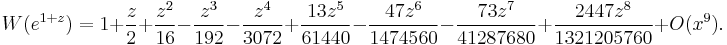 W(e^{1%2Bz}) = 1 %2B \frac{z}{2} %2B \frac{z^2}{16}
- \frac{z^3}{192}
- \frac{z^4}{3072}
%2B \frac{13 z^5}{61440}
- \frac{47 z^6}{1474560}
- \frac{73 z^7}{41287680}
%2B \frac{2447 z^8}{1321205760} %2B O(x^9).