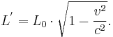 L^{'}=L_{0}\cdot\sqrt{1-\frac{v^{2}}{c^{2}}}.