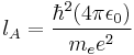 l_A = \frac{\hbar^2 (4 \pi \epsilon_0)}{m_e e^2}