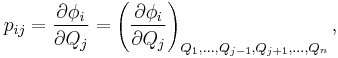 p_{ij} = {\part \phi_i \over \part Q_j} = \left({\part \phi_i \over \part Q_j} \right)_{Q_1,...,Q_{j-1}, Q_{j%2B1},...,Q_n},