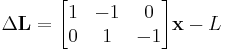 \Delta \mathbf{L} = \begin{bmatrix}1 & -1 & 0\\ 0 & 1 & -1\end{bmatrix} \mathbf{x} - L