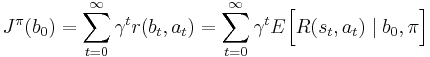 
J^\pi(b_0) = \sum_{t=0}^\infty  \gamma^t r(b_t, a_t) = \sum_{t=0}^\infty \gamma^t E\Bigl[ R(s_t,a_t) \mid b_0, \pi \Bigr]
