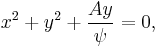  x^2 %2B y^2 %2B {A y \over \psi} = 0, 