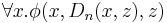 \forall x. \phi(x, D_n(x, z), z)