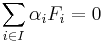 \sum_{i\in I}\alpha_i F_i=0