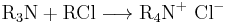 \mathrm{R_3N %2B RCl \longrightarrow R_4N^%2B \ Cl^-}