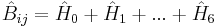  \hat{B}_{ij} = \hat{H}_{0} %2B \hat{H}_{1} %2B ... %2B \hat{H}_{6} 