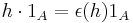 h \cdot 1_A = \epsilon(h)1_A