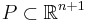 P\subset\mathbb{R}^{n%2B1}