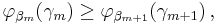 \varphi_{\beta_m}(\gamma_m) \geq \varphi_{\beta_{m%2B1}}(\gamma_{m%2B1}) \,,