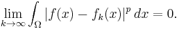 \lim_{k \to \infty}\int_\Omega |{f} (x)-{f}_k (x)|^p \, dx = 0.\ 