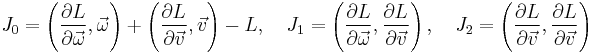 
J_0 = \left({{\partial L}\over{\partial \vec \omega}}, \vec \omega \right) %2B \left({{\partial L}\over{\partial \vec v}}, \vec v \right) - L, \quad
J_1 = \left({{\partial L}\over{\partial \vec \omega}},{{\partial L}\over{\partial \vec v}}\right), \quad J_2 = \left({{\partial L}\over{\partial \vec v}},{{\partial L}\over{\partial \vec v}}\right)
 