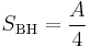 S_{\text{BH}} = \frac{A}{4}