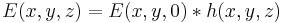 E(x,y,z) = E(x,y,0) * h (x,y,z) \, 