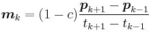  \boldsymbol{m}_k = (1-c)\frac{\boldsymbol{p}_{k%2B1}-\boldsymbol{p}_{k-1}}{t_{k%2B1}-t_{k-1}}