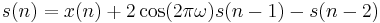 s(n) = x(n) %2B 2 \cos(2 \pi \omega) s(n-1) - s(n-2)