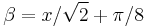 \beta = x/\sqrt{2} %2B \pi/8