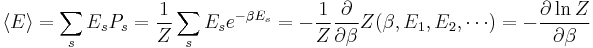 \langle E \rangle = \sum_s E_s P_s = \frac{1}{Z} \sum_s E_s
e^{- \beta E_s} = - \frac{1}{Z} \frac{\partial}{\partial \beta}
Z(\beta, E_1, E_2, \cdots) = - \frac{\partial \ln Z}{\partial \beta}
