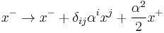 x^- \to x^- %2B \delta_{ij}\alpha^i x^j %2B \frac{\alpha^2}{2} x^%2B