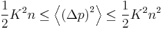  \frac{1}{2}K^2n \leq \left \langle {(\Delta p)}^{2} \right \rangle \leq \frac{1}{2}K^2n^2 