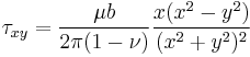  \tau_{xy} = \frac {\mu b} {2 \pi (1-\nu)} \frac {x(x^2 -y^2)} {(x^2 %2By^2)^2}