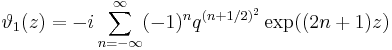 
\vartheta_1(z) = -i \sum_{n=-\infty}^\infty (-1)^n q^{(n%2B1/2)^2} \exp ((2 n %2B 1) z)