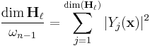 \frac{\dim \mathbf{H}_\ell}{\omega_{n-1}} = \sum_{j=1}^{\dim(\mathbf{H}_\ell)}|Y_j({\mathbf{x}})|^2