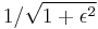 1/\sqrt{1%2B\epsilon^2}