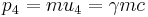 p_4 = m u_4 = \gamma m c