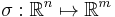 \sigma: \mathbb{R}^n \mapsto \mathbb{R}^m