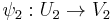 \psi_{2}�: U_{2} \to V_{2}