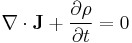   \nabla \cdot \mathbf{J}  %2B \frac{\partial \rho}{\partial t} = 0 \,\!