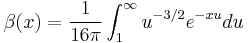 \beta(x) = \frac{1}{16\pi}\int_1^\infty u^{-3/2}e^{-xu}du