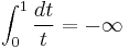 \int_0^1 \frac{dt}{t} = -\infty