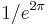 1/e^{2\pi}